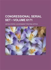 Congressional Serial Set (Volume 6171),1154079007,9781154079005