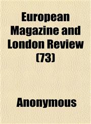 European Magazine and London Review (73),1152528025,9781152528024