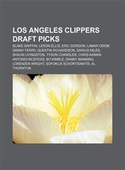 Los Angeles Clippers draft picks Blake Griffin, LeRon Ellis, Eric Gordon, Lamar Odom, Danny Ferry, Quentin Richardson, Darius Miles,115761955X,9781157619550
