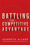 Battling for Competitive Advantage,0471715522,9780471715528