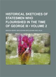 Historical sketches of statesmen who flourished in the time of George III (Volume 2),1154229610,9781154229615