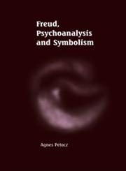 Freud, Psychoanalysis and Symbolism 1st Edition,052159152X,9780521591522