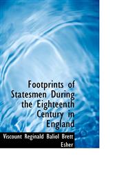 Footprints of Statesmen During the Eighteenth Century in England,1115546244,9781115546249