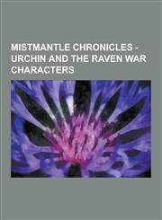 Mistmantle Chronicles - Urchin and the Raven War Characters Characters, Swan Isle Characters, Whitewings Characters, Apple, Brother Juniper of the Jo,1230855491,9781230855493