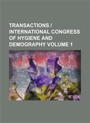 Transactions | International congress of hygiene and demography Volume 1,1154102122,9781154102123