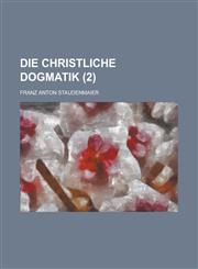 Die Christliche Dogmatik (2 ),1234878933,9781234878931