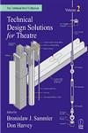 Technical Design Solutions for Theatre The Technical Brief Collection Volume 2 Vol. 2,0240804929,9780240804927