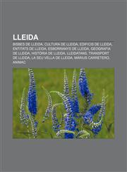 Lleida Bisbes de Lleida, Cultura de Lleida, Edificis de Lleida, Entitats de Lleida, Esborranys de Lleida, Geografia de Lleida,123272548X,9781232725480