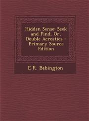 Hidden Sense Seek and Find, Or, Double Acrostics - Primary Source Edition,1293577189,9781293577189