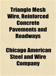 Triangle Mesh Wire, Reinforced Concrete Pavements and Roadways,115208433X,9781152084339