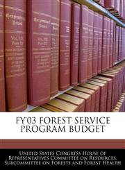 FY'03 FOREST SERVICE PROGRAM BUDGET,124046858X,9781240468584