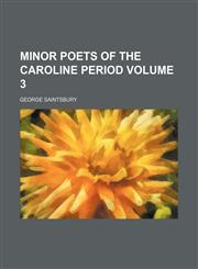 Minor poets of the Caroline period Volume 3,1152420194,9781152420199