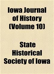 Iowa Journal of History (Volume 10),1152344994,9781152344990