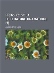 Histoire de La Litterature Dramatique (6 ),1153558149,9781153558143