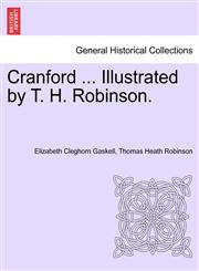Cranford ... Illustrated by T. H. Robinson.,124157295X,9781241572952