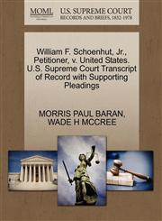 William F. Schoenhut, Jr., Petitioner, v. United States. U.S. Supreme Court Transcript of Record with Supporting Pleadings,1270695517,9781270695516