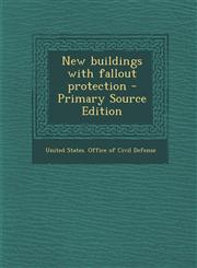 New Buildings with Fallout Protection - Primary Source Edition,1295545195,9781295545193