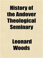 History of the Andover Theological Seminary,1152833324,9781152833326