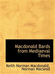 Macdonald Bards from Mediaeval Times,114059270X,9781140592709