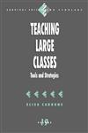 Teaching Large Classes Tools and Strategies,0761909753,9780761909750