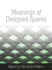 Meanings of Designed Spaces,1609011457,9781609011451