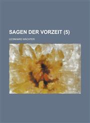 Sagen Der Vorzeit (5 ),1153505568,9781153505567