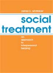 Social Treatment An Approach to Interpersonal Helping,0202360121,9780202360126