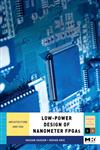 Low-Power Design of Nanometer FPGAs Architecture and EDA,0123744385,9780123744388