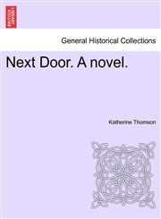 Next Door. A novel.,1241184143,9781241184148