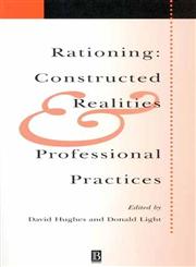 Rationing Constructed Realities and Professional Practices,0631228578,9780631228578
