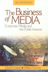 The Business of Media Corporate Media and the Public Interest 2nd Edition,1412913152,9781412913157