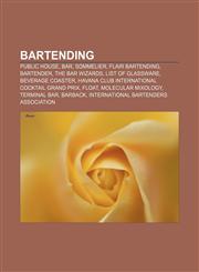 Bartending Public house, Bar, Sommelier, Flair bartending, Bartender, The Bar Wizards, List of glassware, Beverage coaster,1156402174,9781156402177