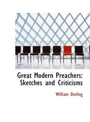 Great Modern Preachers Sketches and Criticisms,1113069163,9781113069160