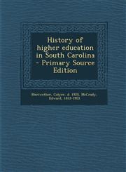 History of Higher Education in South Carolina - Primary Source Edition,1294720988,9781294720980