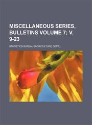 Miscellaneous series, bulletins Volume 7; v. 9-23,1231233818,9781231233818