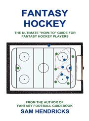 Fantasy Hockey The Ultimate How-To Guide for Fantasy Hockey Players,1936635100,9781936635108