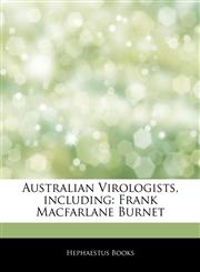 Articles On Australian Virologists, including Frank Macfarlane Burnet,1243226463,9781243226464