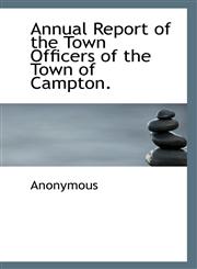 Annual Report of the Town Officers of the Town of Campton.,1140133470,9781140133476