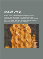USA-Centric North Korea, History of Film, Hybrid Electric Vehicle, Gun Politics, Chiropractic, Race and Intelligence, Dog, Sexual,1230678239,9781230678238