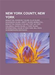 New York County, New York Manhattan, Roosevelt Island, Ellis Island, Governors Island, Liberty Island, Marble Hill, Manhattan,1158086180,9781158086184