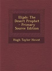 Elijah The Desert Prophet - Primary Source Edition,1293310549,9781293310540
