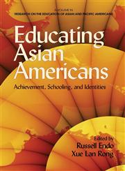 Educating Asian Americans Achievement, Schooling, and Identities,1623962137,9781623962135