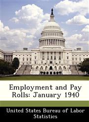 Employment and Pay Rolls January 1940,1288425872,9781288425877