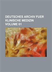 Deutsches archiv fuer klinische medizin Volume 61,1130804100,9781130804102