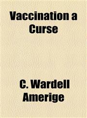 Vaccination a Curse,1154561240,9781154561241
