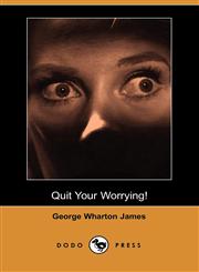 Quit Your Worrying! (Dodo Press),1406518352,9781406518351