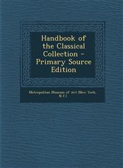 Handbook of the Classical Collection - Primary Source Edition,129391939X,9781293919392