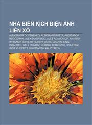 Nhà biên kịch điện ảnh Liên Xô Aleksandr Dovzhenko, Aleksandr Mitta, Aleksandr Rogozhkin, Aleksandr Rou, Ales Adamovich, Anatoly Rybakov,1233896989,9781233896981