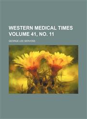 Western medical times Volume 41, no. 11,1130492648,9781130492644