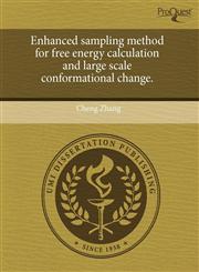 Enhanced sampling method for free energy calculation and large scale conformational change.,1243425857,9781243425850
